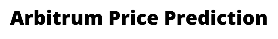 Arbitrum Price Prediction